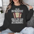Im An Introvert Unless You Talk About Accordions Unisex Sweatshirt Im An Introvert Unless You Talk About Accordions Unisex Sweatshirt