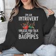 Im An Introvert Unless You Talk About Bagpipes Bagpiper Unisex Sweatshirt Im An Introvert Unless You Talk About Bagpipes Bagpiper Unisex Sweatshirt