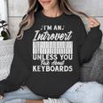 Im An Introvert Unless You Talk About Keyboards Player Unisex Sweatshirt Im An Introvert Unless You Talk About Keyboards Player Unisex Sweatshirt