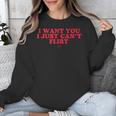 Introvert Valentines Day I Want You I Just Can't Flirt Unisex Sweatshirt Introvert Valentines Day I Want You I Just Can't Flirt Unisex Sweatshirt