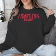 Introvert Valentines Day I Want You I Just Can't Flirt Unisex Sweatshirt Introvert Valentines Day I Want You I Just Can't Flirt Unisex Sweatshirt