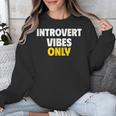 Introvert Vibes Only Unisex Sweatshirt Introvert Vibes Only Unisex Sweatshirt