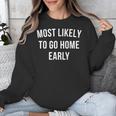 Introverted Homebody Humor Most Likely To Go Home Early Joke Unisex Sweatshirt Introverted Homebody Humor Most Likely To Go Home Early Joke Unisex Sweatshirt