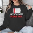 Introverted Please Wait Introvert Saying Sarcasm Unisex Sweatshirt Introverted Please Wait Introvert Saying Sarcasm Unisex Sweatshirt