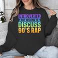 Introverted But Willing To Discuss 90's Rap Unisex Sweatshirt Introverted But Willing To Discuss 90's Rap Unisex Sweatshirt
