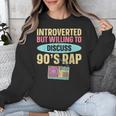 Introverted But Willing To Discuss 90's Rap Unisex Sweatshirt Introverted But Willing To Discuss 90's Rap Unisex Sweatshirt