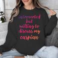 Introverted Willing To Discuss Caspian Introvert Unisex Sweatshirt