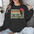 Introverted But Willing To Discuss Cats Kitten Pet Lover Unisex Sweatshirt