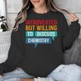 Introverted But Willing To Discuss Chemistry Unisex Sweatshirt Introverted But Willing To Discuss Chemistry Unisex Sweatshirt
