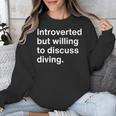 Introverted But Willing To Discuss Diving Introverts Unisex Sweatshirt Introverted But Willing To Discuss Diving Introverts Unisex Sweatshirt