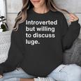 Introverted But Willing To Discuss Luge Introverts Unisex Sweatshirt