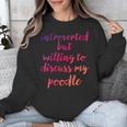 Introverted Willing To Discuss Poodle Introvert Unisex Sweatshirt Introverted Willing To Discuss Poodle Introvert Unisex Sweatshirt