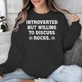 Introverted But Willing To Discuss Rocks Rock Collecting Unisex Sweatshirt Introverted But Willing To Discuss Rocks Rock Collecting Unisex Sweatshirt