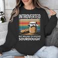 Introverted But Willing To Discuss Sourdough Vintage Baking Unisex Sweatshirt