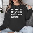 Introverted But Willing To Discuss Surfing Introverts Unisex Sweatshirt Introverted But Willing To Discuss Surfing Introverts Unisex Sweatshirt