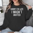 Introverts Anxiety Sorry I'm Late I Wasn't Invited Apologies Unisex Sweatshirt