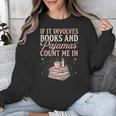 If It Involves Books & Pajamas Count Me In Cute Pajama Night Unisex Sweatshirt