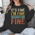 It's Fine I'm Fine Everything Is Fine Meme Introvert Sarcasm Unisex Sweatshirt It's Fine I'm Fine Everything Is Fine Meme Introvert Sarcasm Unisex Sweatshirt