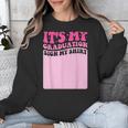 It's My Graduation Sign My Shirt Groovy Girls Graduation Unisex Sweatshirt