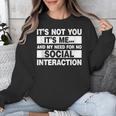 Its Not You Its Me And My Need For No Social Introvert Unisex Sweatshirt