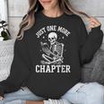 Just One More Chapter Skeleton Reader Reading Book Lover Unisex Sweatshirt Just One More Chapter Skeleton Reader Reading Book Lover Unisex Sweatshirt