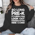 Kids Last Day Pre-K Kindergarten Here I Come Graduation Unisex Sweatshirt