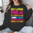 Last Day Pre-K Kindergarten Here I Come Graduation T-Shirt Unisex Sweatshirt