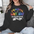 Last Day Of School Year 2025 Preschool Autograph Graduation Unisex Sweatshirt