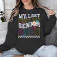 My Last First Day Senior 2026 Graduation Class Of 2026 Unisex Sweatshirt