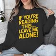 Leave Me Alone – Sarcastic Saying For Introverts Unisex Sweatshirt Leave Me Alone – Sarcastic Saying For Introverts Unisex Sweatshirt