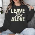 Leave Me Alone I Introvert Unisex Sweatshirt Leave Me Alone I Introvert Unisex Sweatshirt