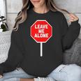 Loner Antisocial Introvert Stop Sign Says Leave Me Alone Unisex Sweatshirt