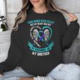 Loss Remembrance In Memory Of My Brother Suicide Awareness Unisex Sweatshirt Loss Remembrance In Memory Of My Brother Suicide Awareness Unisex Sweatshirt