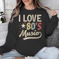 I Love 80's Music Retro Style Nostalgia Cassette 1980s Party Unisex Sweatshirt