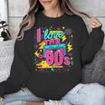 I Love The 90'S 90s Nostalgia Unisex Sweatshirt I Love The 90'S 90s Nostalgia Unisex Sweatshirt