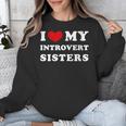 I Love My Introvert Sisters I Heart My Introvert Sisters Unisex Sweatshirt I Love My Introvert Sisters I Heart My Introvert Sisters Unisex Sweatshirt