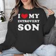 I Love My Introvert Son I Heart My Introvert Son Unisex Sweatshirt I Love My Introvert Son I Heart My Introvert Son Unisex Sweatshirt