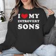 I Love My Introvert Sons I Heart My Introvert Sons Unisex Sweatshirt