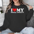 I Love My Social Anxiety Heart Humor Introvert Statement Unisex Sweatshirt