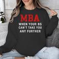 MBA When Your BS Can't Take You Any Further Shirt Graduation Unisex Sweatshirt