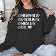 MELANATED BACHELORS MASTERS DR Doctor Graduation Unisex Sweatshirt