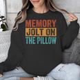 Memory Jolt On The Pillow Unisex Sweatshirt