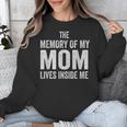 The Memory Of My Mom Lives Inside Me Unisex Sweatshirt
