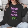 MIss Ms Mrs Dr Graduation Phd Pink And Green Class 2021 Unisex Sweatshirt