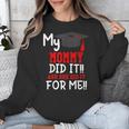 My MOMMY Did It Graduation Shirt Of Kids Nurse Graduation Unisex Sweatshirt
