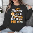 My Mommy Did It And She Did It For Me Graduation Diploma Unisex Sweatshirt