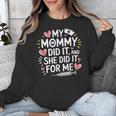 My Mommy Did It And She Did It For Me Graduation Nurse Mom Unisex Sweatshirt