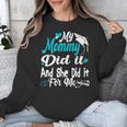 My Mommy Did It Tee Graduation Graduated Mom Proud Children Unisex Sweatshirt