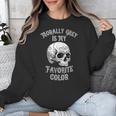 Morally Grey Is My Favorite Color Bookish Skull Unisex Sweatshirt Morally Grey Is My Favorite Color Bookish Skull Unisex Sweatshirt