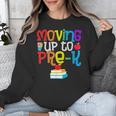Moving Up To Pre-K Teacher Student Kid Graduation T-Shirt Unisex Sweatshirt